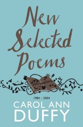 New Selected Poems Duffy Carol Ann