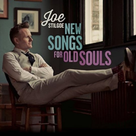 New Songs for Old Souls Stilgoe Joe