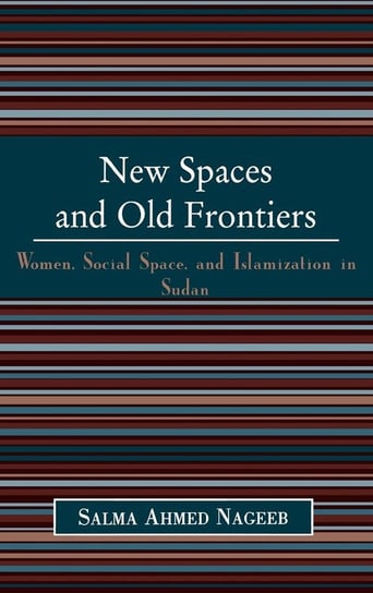 New Spaces and Old Frontiers Nageeb Salma Ahmed