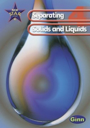 New Star Science: Year 4: Separating Solids and Liquids Pupils' Book Feasey Rosemary