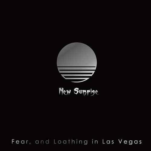 New Sunrise Fear, and Loathing in Las Vegas