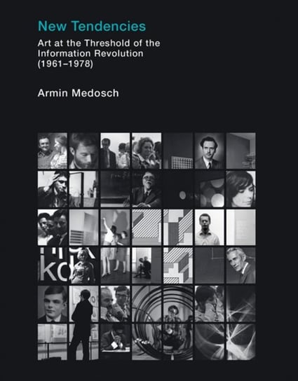 New Tendencies Art at the Threshold of the Information Revolution (1961 - 1978) Armin Medosch