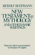 New Testament and Mythology and Other Basic Writings Bultmann Rudolf