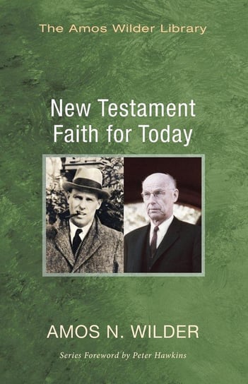 New Testament Faith for Today Wilder Amos N.