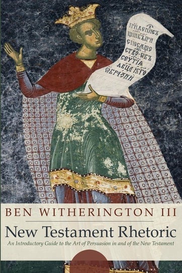 New Testament Rhetoric Witherington Ben Iii