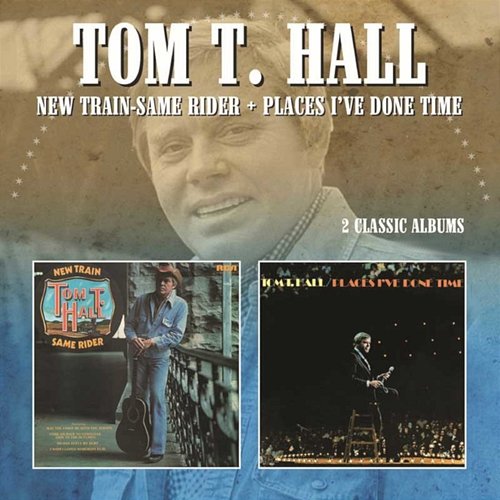 New Train Same Rider/Places I've Done Time Tom T. Hall