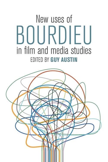 New Uses of Bourdieu in Film and Media Studies Berghahn Books