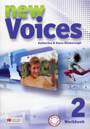 New Voices 2. Zeszyt ćwiczeń. Wersja podstawowa. Gimnazjum Bilsborough Katherine, Bilsborough Steve