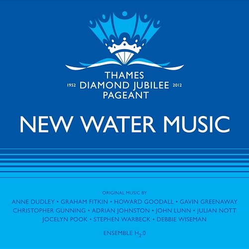 New Water Music for the Diamond Jubilee Ensemble H20, Gavin Greenaway
