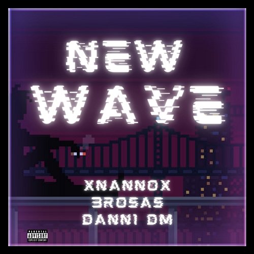 New Wave XNANNOX, 3Rosas & Danni Dm