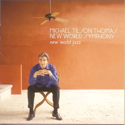 New World Jazz Michael Tilson Thomas