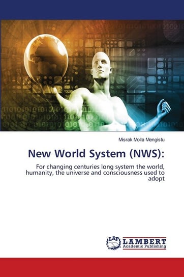 New World System (NWS) Mengistu Misrak Molla
