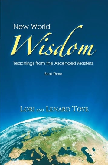 New World Wisdom, Book Three Toye Lori Adaile