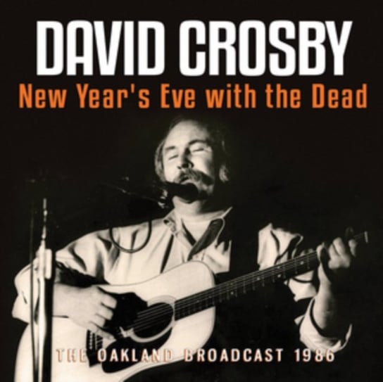 New Year's Eve With The Dead David Crosby