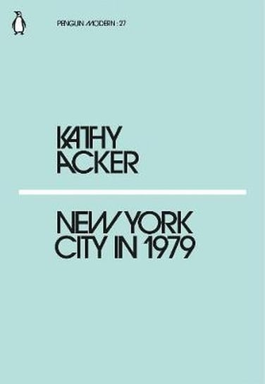 New York City in 1979 Acker Kathy