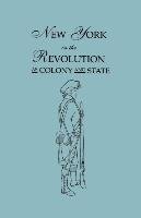 New York in the Revolution as Colony and State. Second Edition 1898. [Bound With] Volume II, 1901 Supplement. Two Volumes in One Roberts James A., Mather Frederic C.