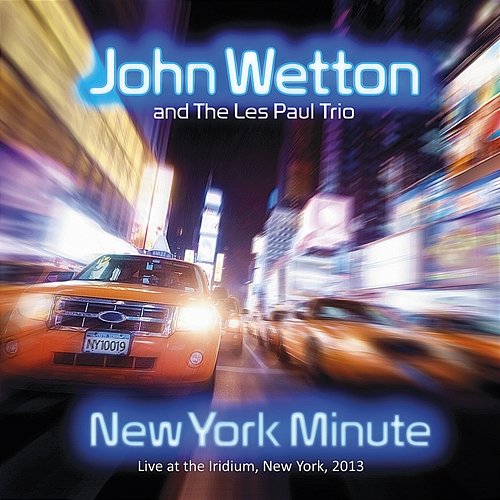 New York Minute John Wetton & The Les Paul Trio