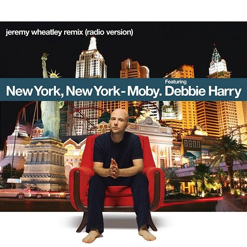 New York, New York Moby feat. Debbie Harry