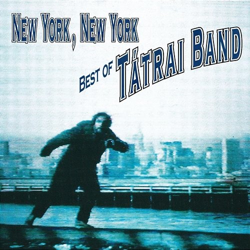New York, New York - Best of Tátrai Band Tátrai Band