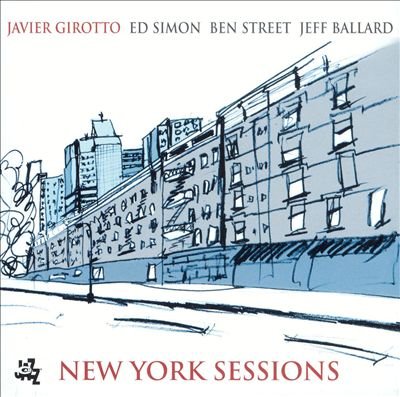 New York Sessions Girotto Javier, Simon Edward, Street Ben, Ballard Jeff