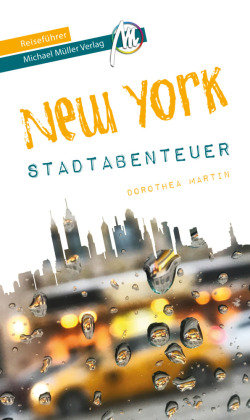 New York - Stadtabenteuer Reiseführer Michael Müller Verlag Michael Müller Verlag