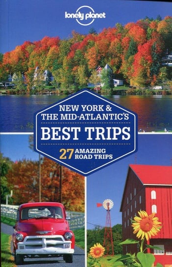 New York & the Mid-Atlantic's. 27 amazing road trips Opracowanie zbiorowe