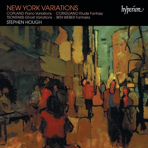 New York Variations – Piano Works by Copland, Corigliano, Tsontakis & Ben Weber Stephen Hough