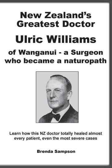 New Zealand's Greatest Doctor Ulric Williams of Wanganui Sampson Brenda