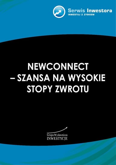 NewConnect - szansa na wysokie stopy zwrotu Kabat Maciej, Juszczyk Szymon, Ryczko Konrad