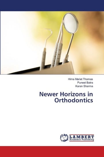 Newer Horizons in Orthodontics Thomas Hima Mariet