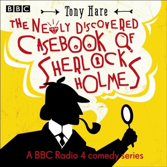 Newly Discovered Casebook of Sherlock Holmes: A BBC Radio Comedy Series Hare Tony