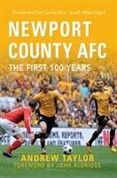 Newport County AFC The First 100 Years Taylor Andrew