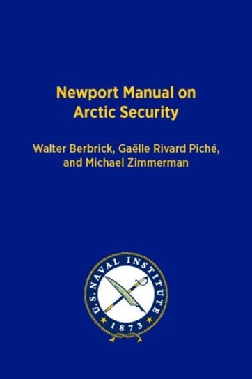 Newport Manual on Arctic Security Walter Berbrick