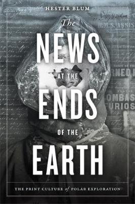 News at the Ends of the Earth Blum Hester