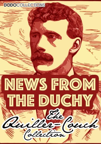 News From The Duchy Arthur Thomas Quiller-Couch