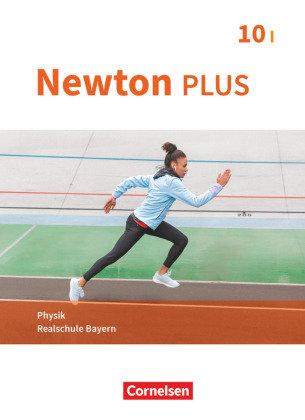 Newton plus - Realschule Bayern - 10. Jahrgangsstufe - Wahlpflichtfächergruppe I Cornelsen Verlag