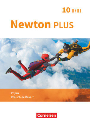Newton plus - Realschule Bayern - 10. Jahrgangsstufe - Wahlpflichtfächergruppe II-III Cornelsen Verlag