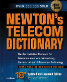 Newton's Telecom Dictionary. Authorative Resource for Telecom Newton Harry