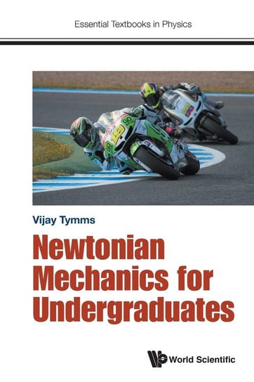 Newtonian Mechanics for Undergraduates Tymms Vijay