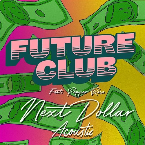 Next Dollar FUTURECLUB feat. Pepper Rose