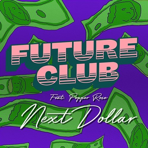 Next Dollar FUTURECLUB feat. Pepper Rose