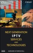 Next Generation IPTV Services and Technologies O'driscoll Gerard
