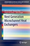 Next Generation Microchannel Heat Exchangers Cetegen Edvin, Choo Kyosung, Dessiatoun Serguei, Ohadi Michael
