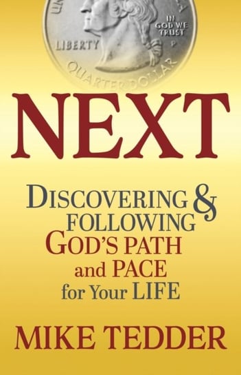 Next: How to Discover and Follow God's Path for Your Life Mike Tedder