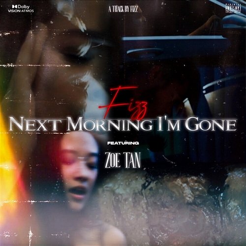 Next Morning I'm Gone Fizz feat. Zoe Tan