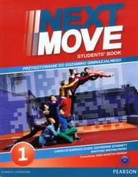 Next Move 1. Student's Book + Exam Trainer. Przygotowanie do egzaminu gimnazjalnego poziom A1 Opracowanie zbiorowe