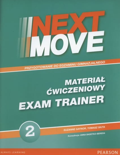 Next Move 2. Exam Trainer. Materiał ćwiczeniowy. Gimnazjum Gaynor Suzanne, Siuta Tomasz