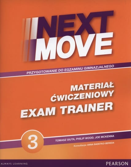 Next Move 3. Exam Trainer materiał ćwiczeniowy. Gimnazjum Siuta Tomasz, Wood Philip, McKenna Joe