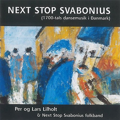 Next Stop Svabonius (1700-Tals Dansemusik I Danmark) Lars Lilholt, Per Lilholt, Next Stop Svabonius Folkband