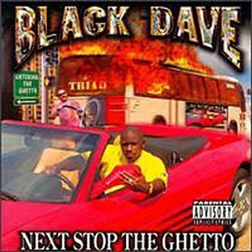 Next Stop the Ghetto Black Dave